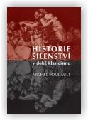 Foucault Michel: Historie šílenství v době klasicismu