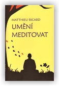 Ricard Matthieu: Umění meditovat