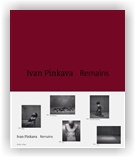 Pinkava Ivan, Vaňous Petr: Remains