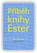 Ariel Rav Jigal: Příběh knihy Ester