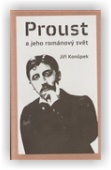 Konůpek Jiří: Proust a jeho románový svět