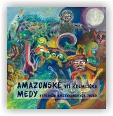 Kremlička Vít: Amazonské medy