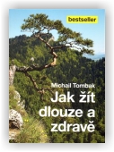 Tombak Michail: Jak žít dlouze a zdravě