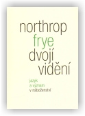 Frye Northrop: Dvojí vidění
