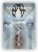 Ziegler Pavel: Mysterium zrození