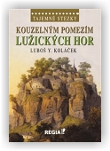 Koláček Luboš Y.: Kouzelným pomezím Lužických hor