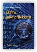 Spilko Karel: Matrix jako příležitost