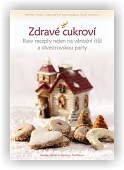 Třešňák Martin, Třešňáková Renata: Zdravé cukroví