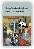 Dostojevskij Fjodor Michajlovič: Bratři Karamazovovi