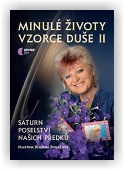 Boháčová Martina Blažena: Minulé životy, vzorce duše II.