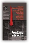 Bauer Jan, Bergman Richard, Coufal Petr, Dušek Tomáš, Hubený Petr, Jiráň Jan, Jiříková Magdaléna, Neff Ondřej, Renč Filip, Spáčil Dušan: Fontána strachu