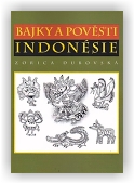 Dubovská Zorica, Duhajská Alena (ed.): Bajky a pověsti Indonésie