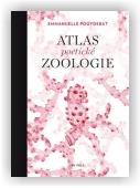 Pouydebat Emmanuelle: Atlas poetické zoologie