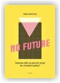 Kartous Bohumil: No Future