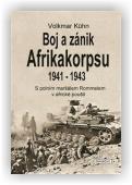 Kühn Volkmar: Boj a zánik Afrikakorpsu 1941-43