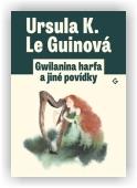 Le Guinová Ursula K.: Gwilanina harfa a jiné povídky