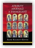 Ráczkevy-Eötvös Ágnes: Atributy apoštolů a evangelistů