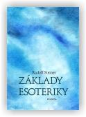 Steiner Rudolf: Základy esoteriky