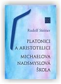 Steiner Rudolf: Platonici a aristotelici