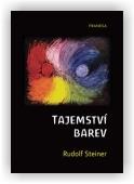 Steiner Rudolf: Tajemství barev