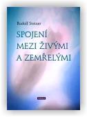 Steiner Rudolf: Spojení mezi živými a zemřelými