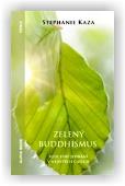 Kaza Stephanie: Zelený buddhismus