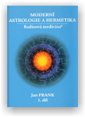 Jan Frank: Moderní astrologie a hermetika I. díl
