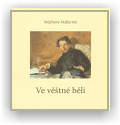Mallarmé Stéphane: Ve Věštné běli