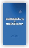 Kubeš Pavel, Kubešová Pavla: Mimozemšťané a Mléčná dráha