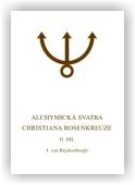 Rijckenborgh Jan Van: Alchymická svatba Christiana Rosenkreuze II.díl