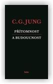 Jung Carl Gustav: Přítomnost a budoucnost