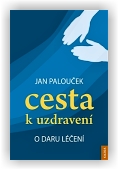 Palouček Jan: Cesta k uzdravení