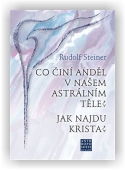 Steiner Rudolf: Co činí Anděl v našem astrálním těle?