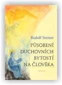 Steiner Rudolf: Působení duchovních bytostí na člověka