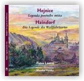 Laurin Petra: Hejnice - Legenda poutního místa / Haindorf - Die Legende des Wallfahrtsortes