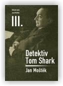 Moštěk Jan: Detektiv Tom Shark