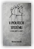 Drienik Michal: V poutech systému