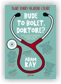 Kay Adam: Bude to bolet, doktore?