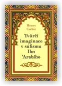 Corbin Henry: Tvůrčí imaginace v súfismu Ibn 'Arabího