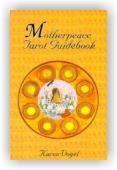 Karen Vogel and Vicki Noble: Motherpeace Tarot Guidebook