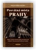 Ekert František: Posvátná místa Prahy