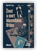 Jaroslav Foglar, Pavel Horna: Život a smrt Maxmiliána Drápa