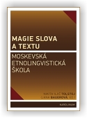 Tolstoj Nikita Iljič (ed.), Bauerová Jana (ed.): Magie slova a textu