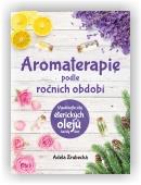 Adéla Zrubecká: Aromaterapie podle ročních období