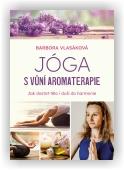Barbora Vlasáková: Jóga s vůní aromaterapie