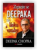 Deepak Chopra: Zeptejte se Deepaka na lásku a vztahy