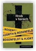 Hjorth Michael, Rosenfeldt Hans: Hrob v horách