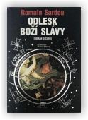 Romain Sardou: Odlesk Boží slávy