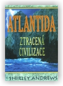 Shirley Andrews: Atlantida. Ztracená civilizace
