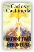 Castaneda Carlos: Aktivní tvář nekonečna